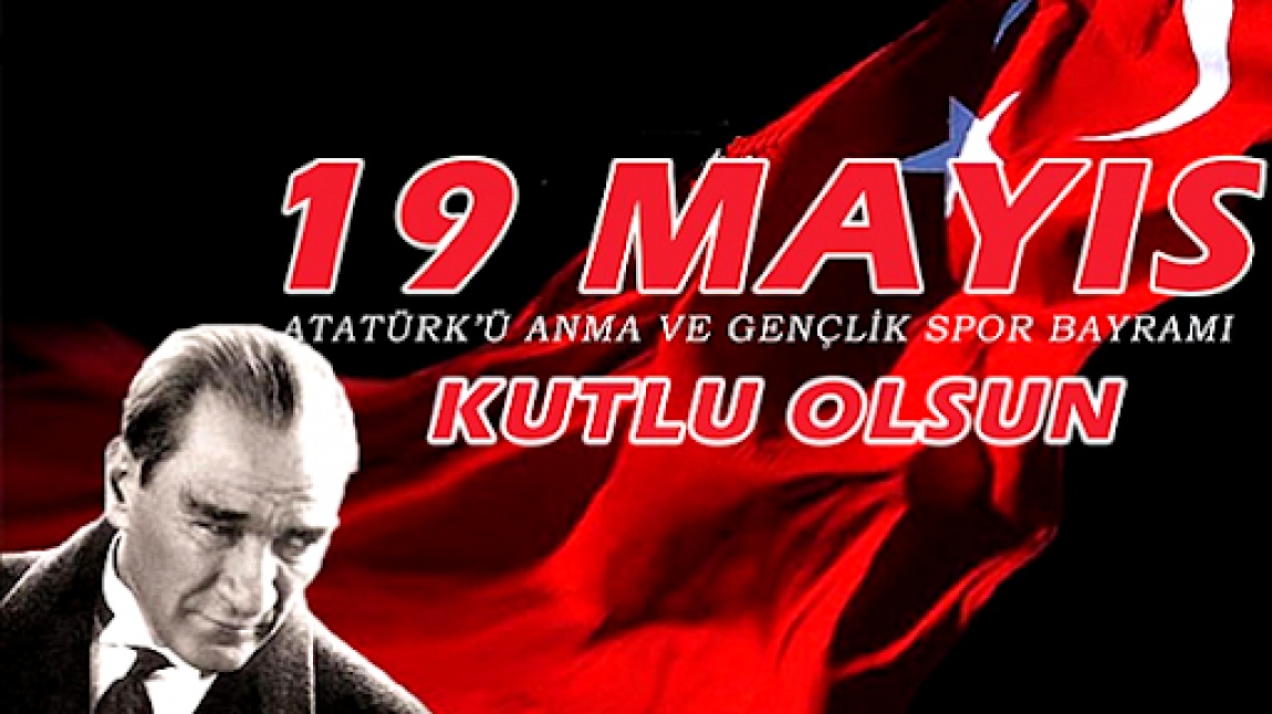 19 MAYIS GENÇLİK ve SPOR BAYRAMI